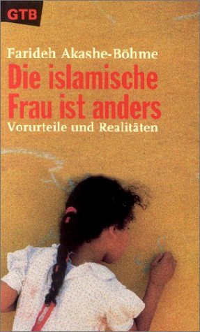 Stock image for Die islamische Frau ist anders. Vorurteile und Realitäten. for sale by WorldofBooks