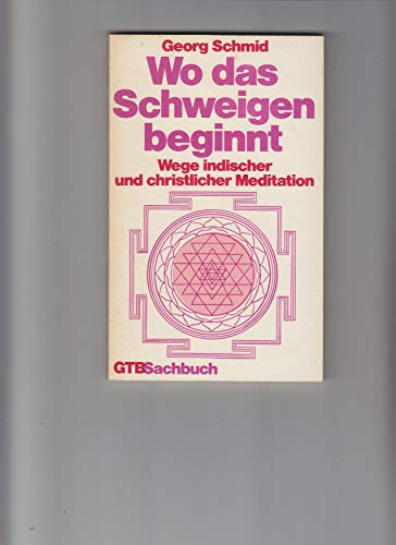 Beispielbild fr Wo das Schweigen beginnt. Wege indischer und christlicher Meditation. zum Verkauf von medimops