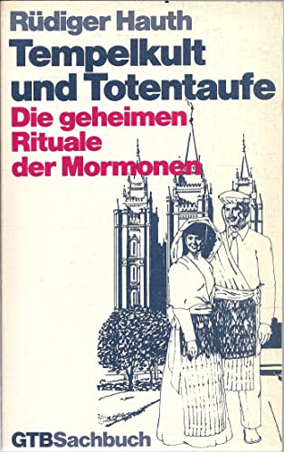 Imagen de archivo de Tempelkult und Totentaufe. Die geheimen Rituale der Mormonen. a la venta por medimops