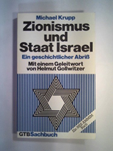 Zionismus und Staat Israel : ein geschichtlicher Abriss. Mit einem Geleitw. von Teddy Kollek / Gütersloher Taschenbücher ; 791; Ein Nes-Ammim-Buch - Krupp, Michael