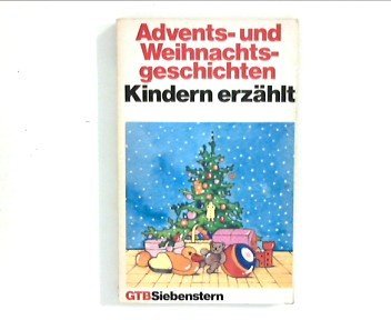 Beispielbild fr Advents- und Weihnachtsgeschichten, Kindern erzhlt. (6375 162). zum Verkauf von Versandantiquariat Felix Mcke