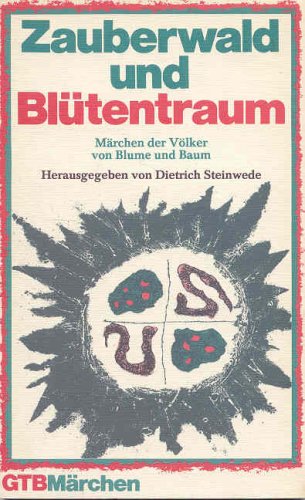 Beispielbild fr Zauberwald und Bltentraum. Mrchen der Vlker von Blume und Baum. ( GTB Mrchen). zum Verkauf von medimops