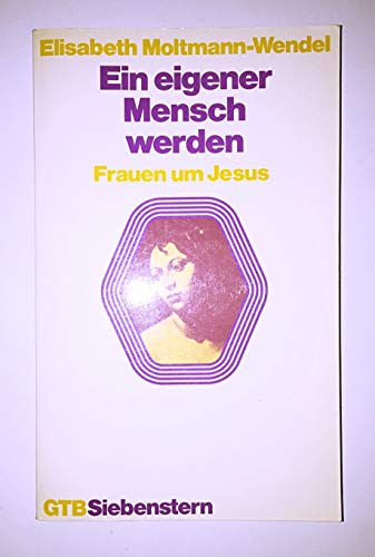 9783579010069: Ein eigener Mensch werden: Frauen um Jesus (Gütersloher Taschenbücher/Siebenstern) (German Edition)