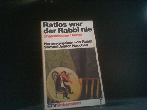 Imagen de archivo de Ratlos war der Rabbi nie. Chassidischer Humor. a la venta por Sigrun Wuertele buchgenie_de