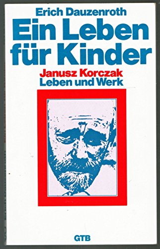 Beispielbild fr Ein Leben fr Kinder. Janusz Korczak - Leben und Werk zum Verkauf von medimops