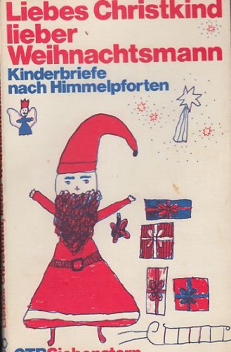 Beispielbild fr Liebes Christkind, lieber Weihnachtsmann. Kinderbriefe nach Himmelpforten. zum Verkauf von Versandantiquariat Felix Mcke
