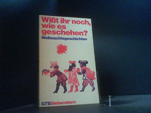 Beispielbild fr Wit ihr noch, wie es geschehen? Weihnachtsgeschichten. zum Verkauf von Versandantiquariat Felix Mcke