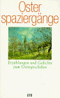 Osterspaziergänge. Erzählungen und Gedichte zum Ostergeschehen. Herausgegeben von Herbert Vincon.