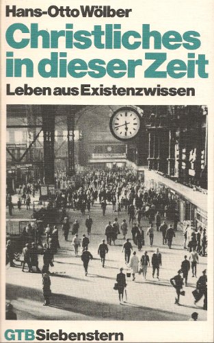 Stock image for Christliches in dieser Zeit. Leben aus Existenzwissen. for sale by Leserstrahl  (Preise inkl. MwSt.)