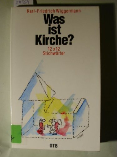 Beispielbild fr Was ist Kirche? 12 x 12 Stichwrter. zum Verkauf von Versandantiquariat Felix Mcke