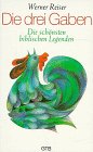 Die drei Gaben : die schönsten biblischen Legenden. Gütersloher Taschenbücher ; 1309 - Reiser, Werner