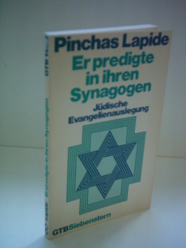 Er predigte in ihren Synagogen : jüdische Evangelienauslegung. - Lapide, Pinchas