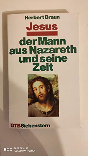 Jesus - der Mann aus Nazareth und seine Zeit. GTB (Nr. 1422) - Braun, Herbert