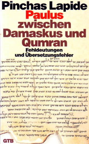 Beispielbild fr Paulus zwischen Damaskus und Qumran. Fehldeutungen und bersetzungsfehler zum Verkauf von medimops