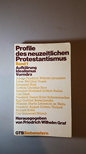 Profile des neuzeitlichen Protestantismus (GuÌˆtersloher TaschenbuÌˆcher/Siebenstern) (German Edition) (9783579014302) by Friedrich Wilhelm Graf