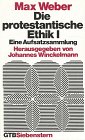 Die protestantische Ethik I: Eine Aufsatzsammlung - Johannes Winckelmann und Max Weber