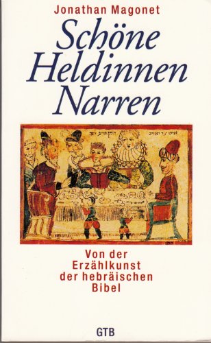 Beispielbild fr Schne, Heldinnen, Narren. Von der Erzhlkunst der hebrischen Bibel. zum Verkauf von medimops