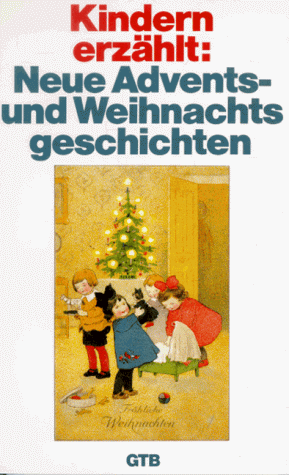 Beispielbild fr Kindern erzhlt: Neue Advents- und Weihnachtsgeschichten. zum Verkauf von DER COMICWURM - Ralf Heinig