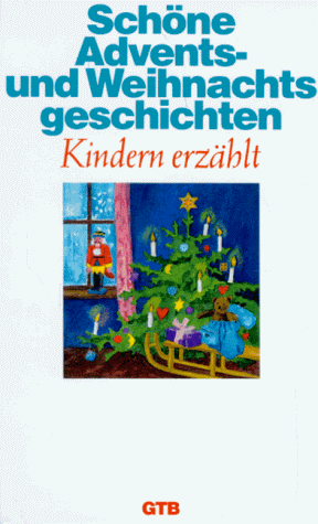 Beispielbild fr Schne Advents- und Weihnachtsgeschichten. Kindern erzhlt. zum Verkauf von Versandantiquariat Felix Mcke