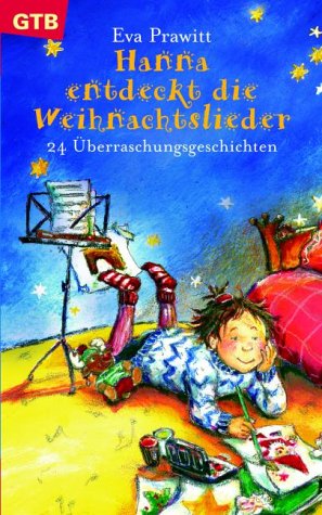 Stock image for Hanna entdeckt die Weihnachtslieder : 24 berraschungsgeschichten. Gtersloher Taschenbcher for sale by NEPO UG