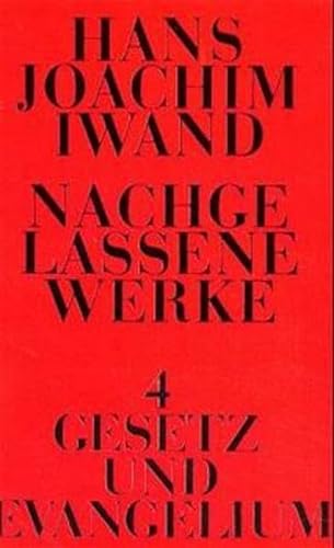 Nachgelassene Werke, Bd.4, Gesetz und Evangelium (9783579016726) by Iwand, Hans Joachim; Kreck, Walter.