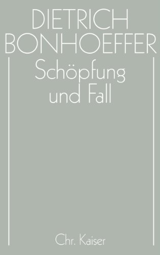 Werke, 17 Bde. u. 2 Erg.-Bde., Bd.3, Schöpfung und Fall (Dietrich Bonhoeffer Werke (DBW), Band 3) - Tödt, Ilse und Martin Rüter