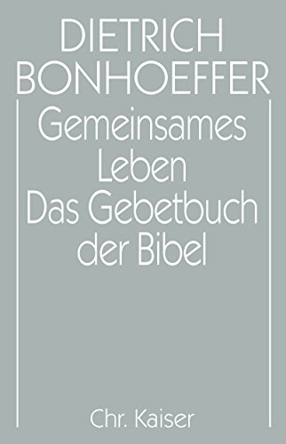 Beispielbild fr Dietrich Bonhoeffer Werke (DBW): Werke, 17 Bde. u. 2 Erg.-Bde., Bd.5, Gemeinsames Leben; Das Gebetbu zum Verkauf von medimops