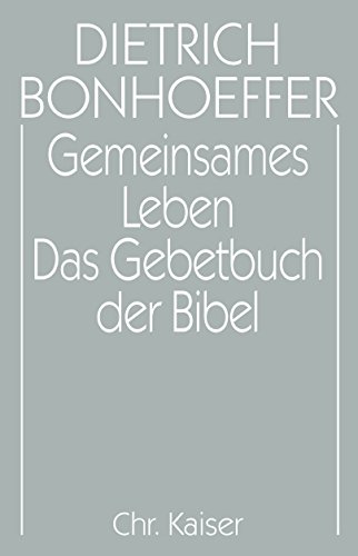 Werke, 17 Bde. u. 2 Erg.-Bde., Bd.5, Gemeinsames Leben; Das Gebetbuch der Bibel (9783579018751) by Bonhoeffer, Dietrich; MÃ¼ller, Gerhard Ludwig; SchÃ¶nherr, Albrecht