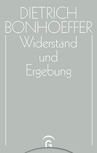 

Widerstand und Ergebung: Briefe und Aufzeichnungen aus der Haft (Werke / Dietrich Bonhoeffer) (German Edition)