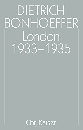 London, 1933-1945 (Dietrich Bonhoeffer Werke) (German Edition) (9783579018836) by Dietrich Bonhoeffer