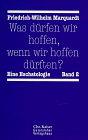 Was dürfen wir hoffen, wenn wir hoffen dürften?, in 3 Bdn., Bd.2 - Marquardt, Friedrich-Wilhelm