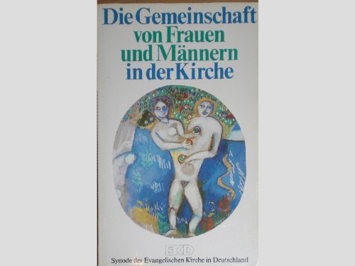 Die Gemeinschaft von Frauen und MaÌˆnnern in der Kirche (German Edition) (9783579019567) by Evangelische Kirche In Deutschland