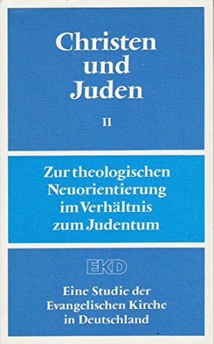 Beispielbild fr Christen und Juden II. Zur theologischen Neuorientierung im Verhltnis zum Judentum. Eine Studie der Evangelischen Kirche in Deutschland zum Verkauf von Versandantiquariat Felix Mcke