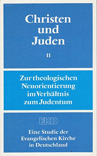 9783579019659: Christen und Juden II. Zur theologischen Neuorientierung im Verhltnis zum Judentum. Eine Studie der Evangelischen Kirche in Deutschland