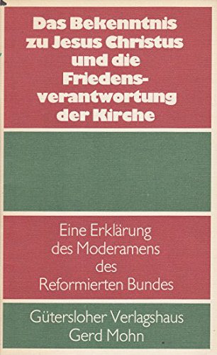 Beispielbild fr Das Bekenntnis zu Jesus Christus und die Friedensverantwortung der Kirche. Eine Erklrung d. Moderamens d. Reformierten Bundes. zum Verkauf von Grammat Antiquariat