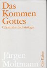 Das Kommen Gottes: Christliche Eschatologie (German Edition) (9783579020068) by Moltmann, JuÌˆrgen