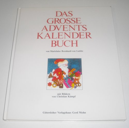Beispielbild fr Das grosse Adventskalenderbuch. von Marieluise Bernhard- von Luttitz. Mit Bildern von Christian Kmpf zum Verkauf von Antiquariat Buchhandel Daniel Viertel