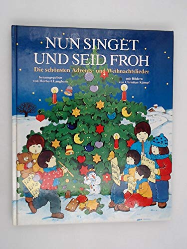 Beispielbild fr Nun singet und seid froh - Die sch?nsten Advents- und Weihnachtslieder zum Verkauf von Antiquariat Hans Wger