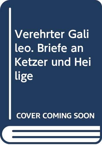 9783579021720: Verehrter Galileo. Briefe an Ketzer und Heilige by Niemann, Raul.