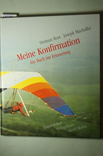 Meine Konfirmation. Ein Buch zur Erinnerung - Rost, Dietmar und Joseph Machalke