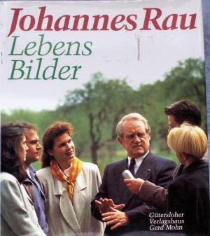 Beispielbild fr Johannes Rau. LebensBilder : Hrsg. v. Rdiger Reitz u. Manfred Zabel zum Verkauf von Paderbuch e.Kfm. Inh. Ralf R. Eichmann