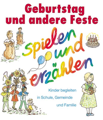Religion spielen und erzÃ¤hlen, Themenhefte, H.9, Geburtstag uns andere Feste (9783579022840) by Steinwede, Dietrich; Ryssel, Ingrid