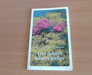 9783579024820: Die Angst berwinden. Grodruck - Hanselmann, Johannes