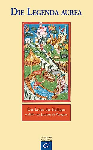 Die Legenda aurea: Das Leben der Heiligen erzählt von Jacobus de Voragine [Hardcover] Jacobus de ...