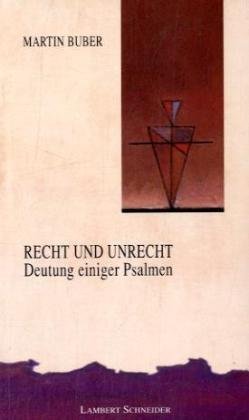Recht und Unrecht. Deutung einiger Psalmen. (9783579025803) by Buber, Martin