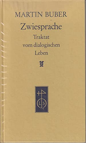 Zwiesprache. Traktat vom dialogischen Leben. (9783579025858) by Buber, Martin