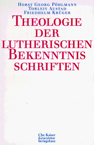 Theologie der Lutherischen Bekenntnis Schriften (German Edition) (9783579026152) by PoÌˆhlmann, Horst Georg