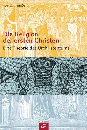 Die Religion der ersten Christen : Eine Theorie des Urchristentums - Theißen, Gerd