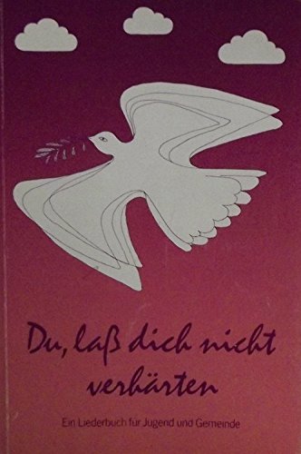 Du, laß dich nicht verhärten. Ein Liederbuch für Jugend und Gemeinde - Gerts, Wolfgang (Herausgeber)