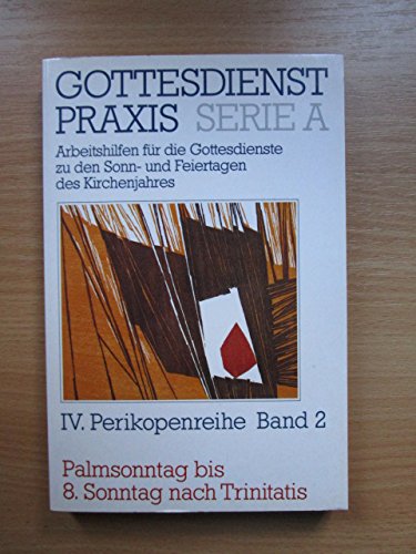 Gottesdienstpraxis. Serie A: Arbeitshilfen für die Gestaltung der Gottesdienste im Kirchenjahr: Gottesdienstpraxis. Serie A: Arbeitshilfen für die . Palmsonntag bis 8. Sonntag nach Trinitatis - Domay, Erhard